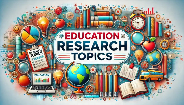 Header image for a blog featuring the phrase 'Education Research Topics' set against a colorful background of academic elements like books, a globe, a laptop, and various classroom supplies