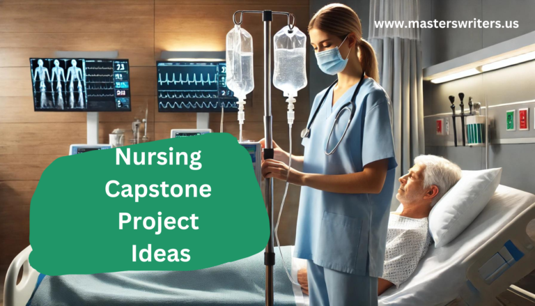 A nurse in scrubs adjusts IV bags next to a patient in a modern hospital room, representing a healthcare setting. The image includes the text 'Nursing Capstone Project Ideas' and the website www.masterswriters.us highlighting the theme of nursing capstone projects.